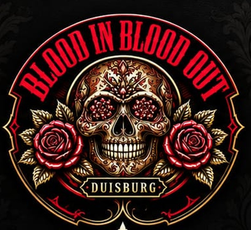 Blood in Blood out Duisburg
